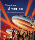 Flying Across America - Hardcover