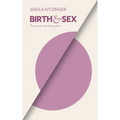 Birth and Sex: The Power and the Passion - Paperback
