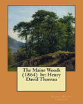 The Maine Woods (1864) by: Henry David Thoreau - Paperback