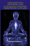 Awaken the Immortal Within - Paperback