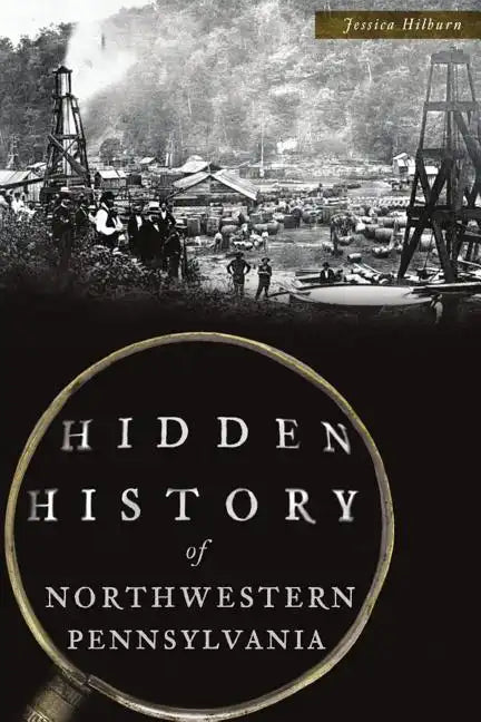 Hidden History of Northwestern Pennsylvania - Paperback