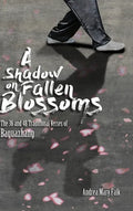 A Shadow on Fallen Blossoms, Hard Cover - Hardcover