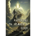 Knocking On Heaven's Door: Consider This - Hardcover