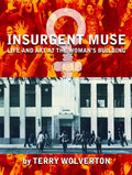 Insurgent Muse: Life and Art at the Woman's Building - Paperback