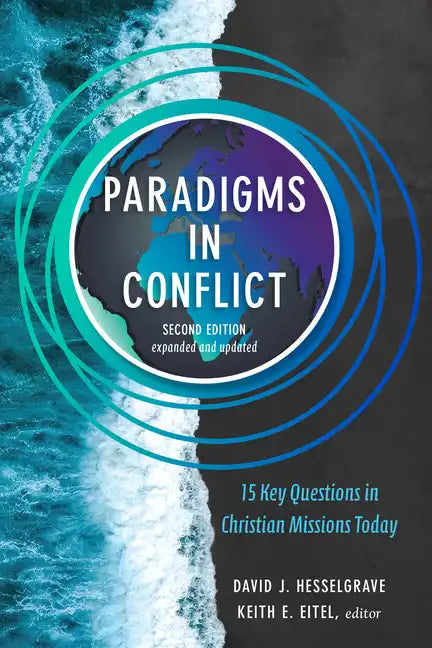 Paradigms in Conflict: 15 Key Questions in Christian Missions Today - Paperback