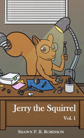 Jerry the Squirrel: Volume One - Hardcover