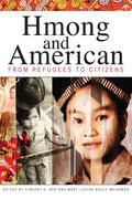 Hmong and American: From Refugees to Citizens - Paperback