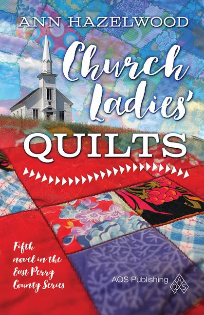 Church Ladies Quilts: East Perry County Series Book 5 of 5 - Paperback