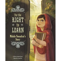 For the Right to Learn: Malala Yousafzai's Story - Hardcover