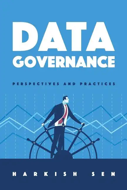 Data Governance: Perspectives and Practices - Paperback