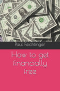How to get financially free - Paperback