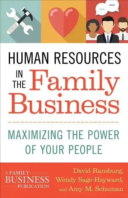 Human Resources in the Family Business: Maximizing the Power of Your People - Hardcover