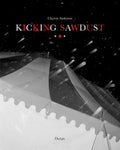 Kicking Sawdust: Running Away with the Circus and Carnival - Hardcover
