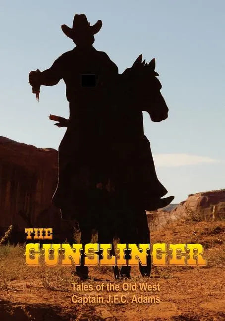 The Gunslinger: The Firearms Log Disguised as a Novel - Paperback