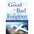 The Good The Bad The Forgiven - Paperback