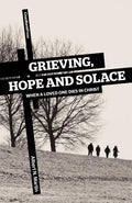 Grieving, Hope and Solace: When a Loved One Dies in Christ - Paperback