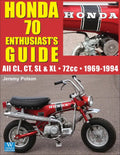 Honda 70 Enthusiast's Guide: All CL, CT, SL, & XL 72cc models 1969-1994 - Paperback