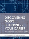 Discovering God's Blueprint for Your Career: A Christian's Job Search Guide - Paperback