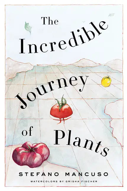 The Incredible Journey of Plants - Hardcover