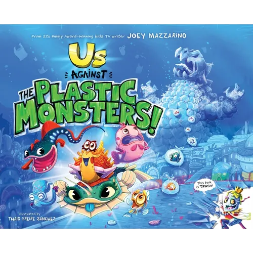 Us Against The Plastic Monsters! - Hardcover