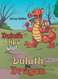 Duluth the Dragon: Duluth Flips Out - Hardcover