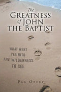 The Greatness of John the Baptist - Paperback