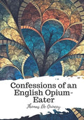 Confessions of an English Opium-Eater - Paperback