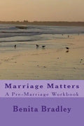Marriage Matters: A Pre-Marriage Workbook - Paperback