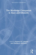 The Routledge Companion to Race and Ethnicity - Hardcover