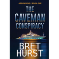 The Caveman Conspiracy: An Arrowhead Thriller - Paperback