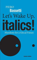Let's Wake Up, Italics!: Manifesto for a Global Future - Paperback
