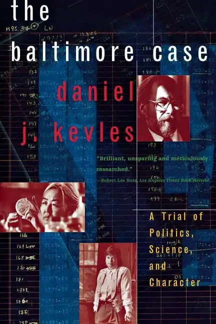 The Baltimore Case: A Trial of Politics, Science, and Character - Paperback