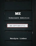 ME Underneath Addiction - Paperback