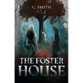 The Foster House: A Paranormal Thriller - Paperback