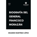 Biografía del General Francisco Morazán - Paperback