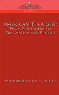 American Thought: From Puritanism to Pragmatism and Beyond - Paperback