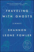 Traveling with Ghosts: A Memoir - Paperback