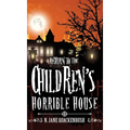 Return To The Children's Horrible House - Hardcover