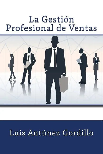 La Gestión Profesional de Ventas - Paperback