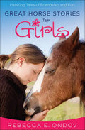 Great Horse Stories for Girls: Inspiring Tales of Friendship and Fun - Paperback