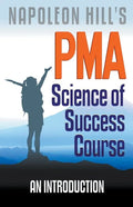 Napoleon Hill's PMA: Science of Success Course - An Introduction - Paperback