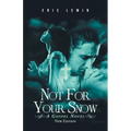 Not for Your Snow: A Gospel Novel - Paperback