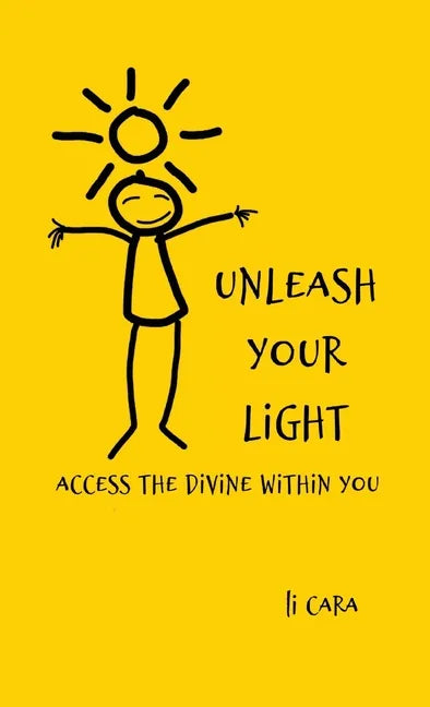 Unleash Your Light: Access the Divine Within You - Paperback