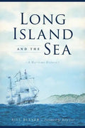 Long Island and the Sea: A Maritime History - Paperback