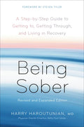 Being Sober: A Step-By-Step Guide to Getting To, Getting Through, and Living in Recovery, Revised and Expanded - Paperback