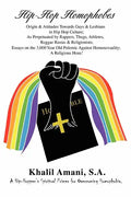 Hip-Hop Homophobes: Origin & Attitudes Towardsgays & Lesbians in Hip Hop Culture; As Perpetuated by Rappers, Thugs, Athletes, Reggae Rasta - Paperback