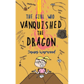 The Girl Who Vanquished the Dragon: a wonderfully funny children's book for ages 7-10 - Paperback