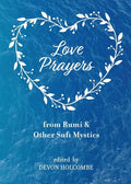 Love Prayers from Rumi & Other Sufi Mystics - Paperback