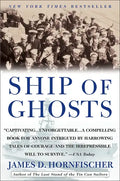 Ship of Ghosts: The Story of the USS Houston, Fdr's Legendary Lost Cruiser, and the Epic Saga Ofher Survivors - Paperback