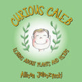 Curious Caleb: Learns About Plants and Herbs - Paperback